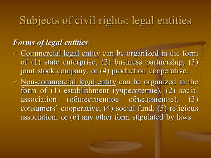Subjects of civil rights: legal entities Forms of legal entities: Commercial legal entity can